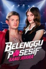 Belenggu Posesif Sang Juara – Episode 21 Belenggu Posesif Sang Juara – Episode 21